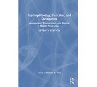 Psychopathology, Function, and Occupation : Assessment, Intervention, and Mental Health Promotion