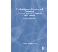 Psychopathology, Function, and Occupation: Assessment, Intervention, and Mental Health Promotion