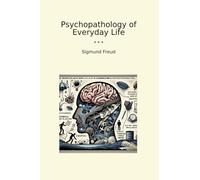 Psychopathology of Everyday Life (Classic Books)
