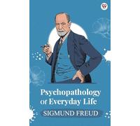 Psychopathology Of Everyday Life (Edition1)
