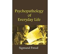 Psychopathology of Everyday Life [Hardcover]