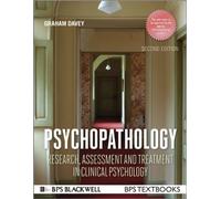 Psychopathology: Research, Assessment and Treatment in Clinical Psychology (BPS Textbooks in Psychol: Written by Graham C. Davey, 2014 Edition, (2nd Edition) Publisher: John Wiley & Sons [Paperback]