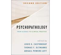 Psychopathology, Second Edition: From Science to Clinical Practice
