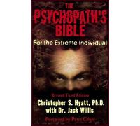 Psychopath's Bible: For the Extreme Individual