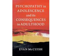 Psychopathy in Adolescence and its Consequences in Adulthood – Cambridge University Press