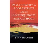 Psychopathy in Adolescence and its Consequences in Adulthood