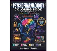 Psychopharmacology Coloring Book: A Visual Workbook for Psychiatric Medications with Active Recall, Mnemonics, Drug Charts, NCLEX-Style Questions, and ... Nursing, PMHNP, Pharmacy & Medical Students