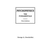 Psychophysics: The Fundamentals