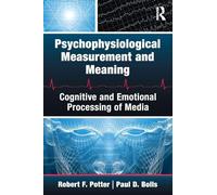 Psychophysiological Measurement and Meaning – Cognitive and Emotional Processing of Media