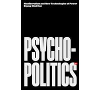 Psychopolitics: Neoliberalism and New Technologies of Power (Futures)