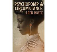 Psychopomp & Circumstance