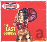 Psychopunch – The Last Goodbye – Soulfood Music
