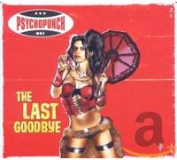 Psychopunch – The Last Goodbye – Soulfood Music