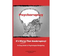 Psychoruptcy: It's Worse Than Bankruptcy!