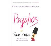 Psychos: A White Girl Problems Book