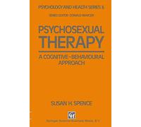 Psychosexual Therapy: A Cognitive-Behavioural Approach: 6 (Psychology and Health Series, 6)