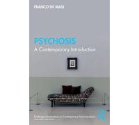 Psychosis: A Contemporary Introduction (Routledge Introductions to Contemporary Psychoanalysis)