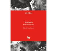 Psychosis - From Cell to Society