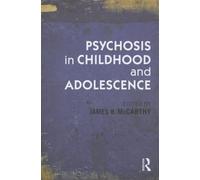 Psychosis in Childhood and Adolescence