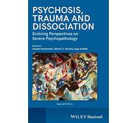Psychosis, Trauma and Dissociation: Evolving Perspectives on Severe Psychopathology