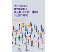 Psychosocial Approaches to Health and Wellbeing in Adulthood