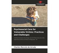 Psychosocial Care for Vulnerable Victims: Practices and Challenges: Interfaces between Psychology, Law and Public Security in the experience of the Civil Police of Araguaína - TO