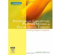 Psychosocial Conceptual Practice Models in Occupational Therapy: Building Adaptive Capability