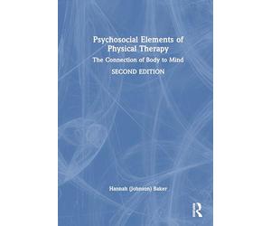 Psychosocial Elements of Physical Therapy: The Connection of Body to Mind