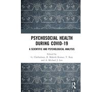 Psychosocial Health during Covid-19 : A Scientific and Psychological Analysis