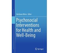 Psychosocial Interventions for Health and Well-Being
