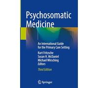 Psychosomatic Medicine: An International Guide for the Primary Care Setting