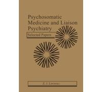 Psychosomatic Medicine and Liaison Psychiatry : Selected Papers