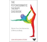 Psychosomatic Therapy Casebook: Stories from the Intersection of Mind and Body
