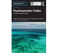 Psychosomatics Today : A Psychoanalytic Perspective