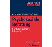 Psychosoziale Beratung: Grundlagen, Diagnostik,, Borg-Laufs, Walte, Beck, A.