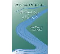Psychosynthesis: A Psychology of the Spirit (SUNY series in Transpersonal and Humanistic Psychology)