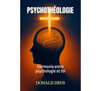 PSYCHOTHÉOLOGIE: Harmonie entre psychologie et foi