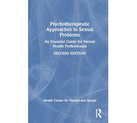 Psychotherapeutic Approaches to Sexual Problems: An Essential Guide for Mental Health Professionals