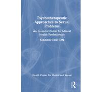 Psychotherapeutic Approaches to Sexual Problems : An Essential Guide for Mental Health Professionals