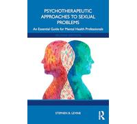 Psychotherapeutic Approaches to Sexual Problems: An Essential Guide for Mental Health Professionals