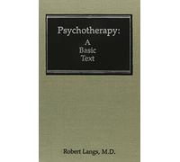 Psychotherapy: A Basic Text (Classical Psychoanalysis & Its Applications)