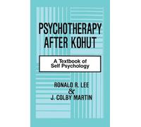 Psychotherapy After Kohut: A Textbook of Self Psychology