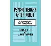 Psychotherapy After Kohut: A Textbook of Self Psychology