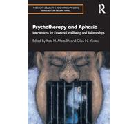 Psychotherapy and Aphasia: Interventions for Emotional Wellbeing and Relationships