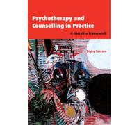 Psychotherapy and Counselling in Practice: A Narrative Framework