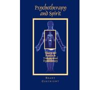 Psychotherapy and Spirit: Theory and Practice in Transpersonal Psychotherapy (Suny Series in the Philosophy of Psychology) (Suny Series, Philosophy of Psychology) by Brant Cortright (1997-07-17)