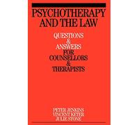 Psychotherapy and the Law: Questions and Answers for Counsellors and Therapists: 2 (Questions And Answers For Counsellors And Therapists (Whurr))