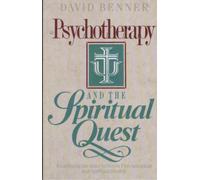 Psychotherapy and the Spiritual Quest