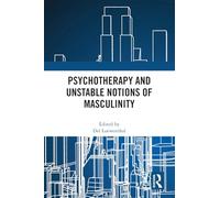 Psychotherapy and Unstable Notions of Masculinity