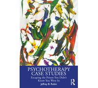 Psychotherapy Case Studies : Escaping the Prison You Didn't Know You Were In